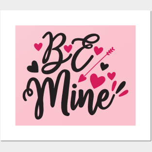 Be Mine Posters and Art